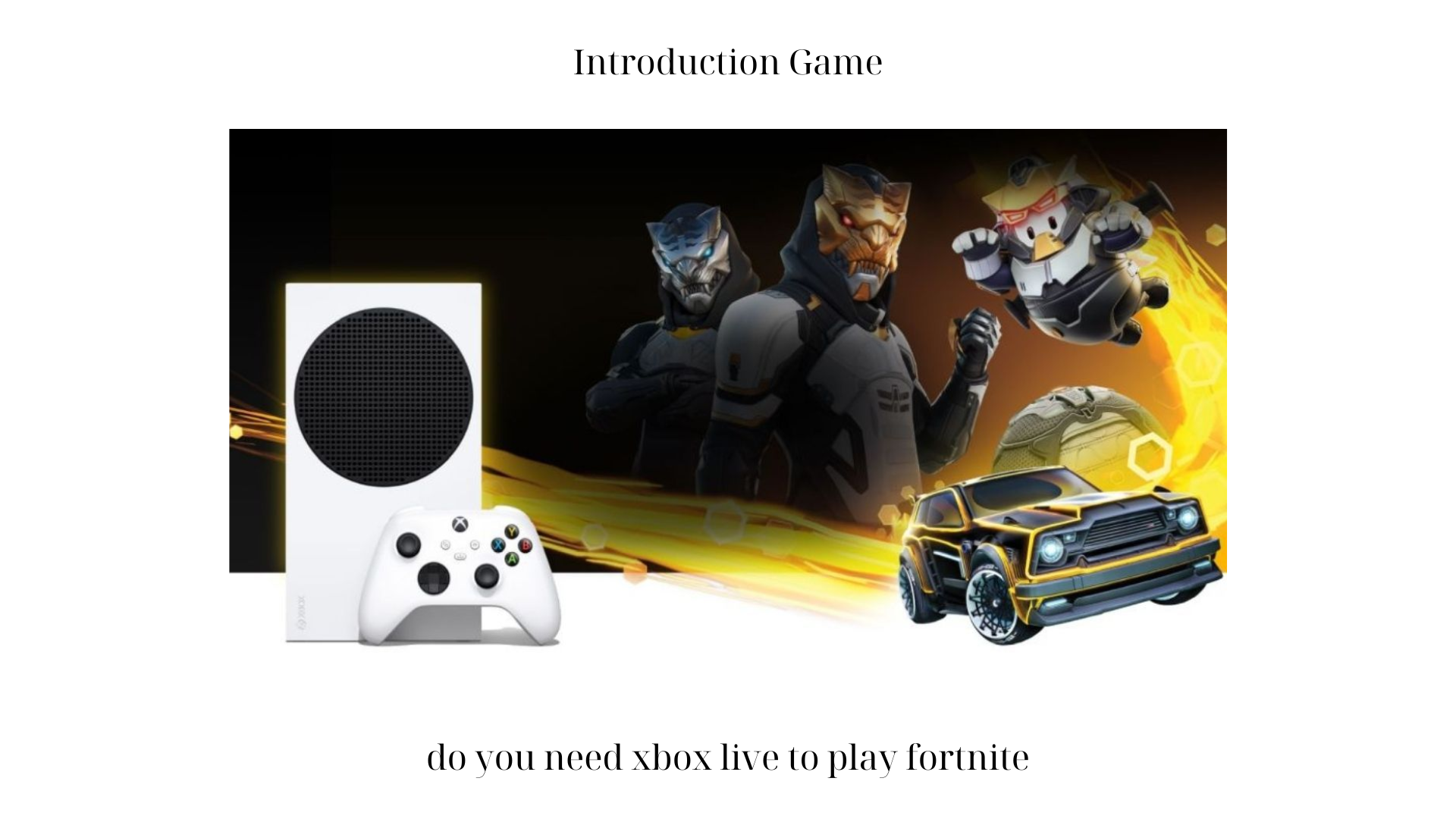 do you need xbox live to play fortnite