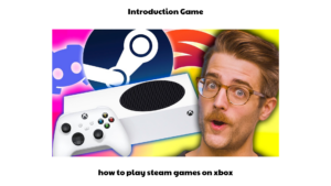 how to play steam games on xbox